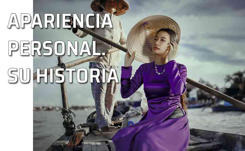 La apariencia personal. Su historia