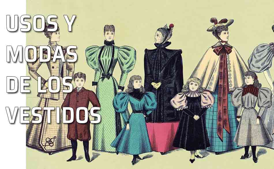 Usos y modas de los vestidos. Vestir adecuadamente