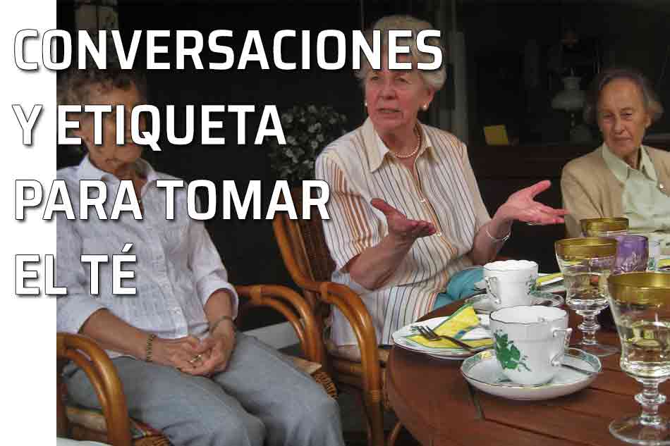 Conversaciones y etiqueta para una tarde de té