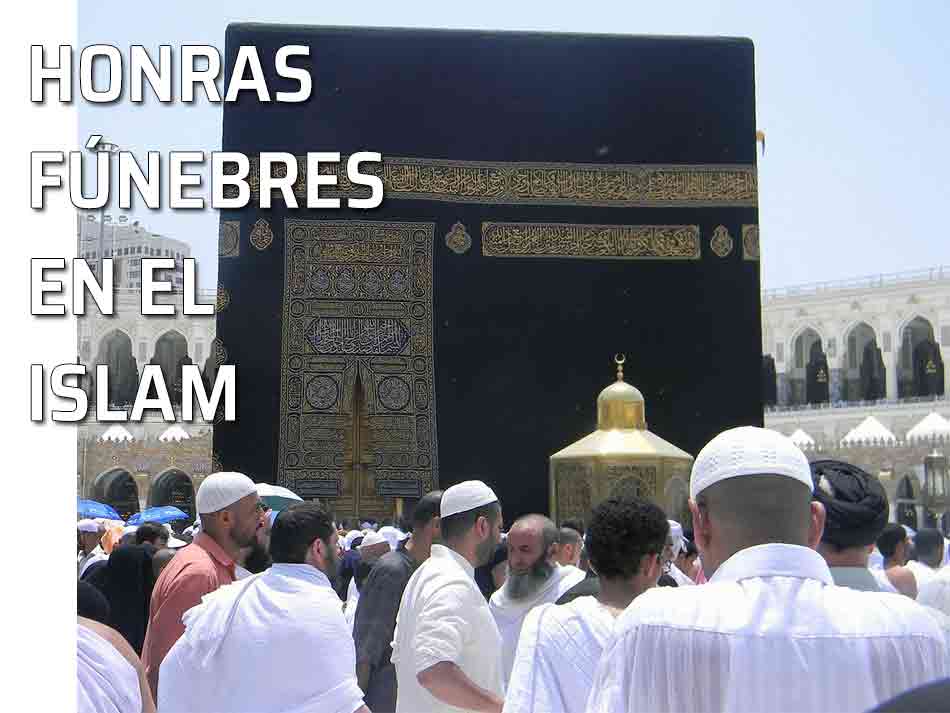 Ceremonial Islámico. Pésame, cortejo fúnebre, traslado e inhumación