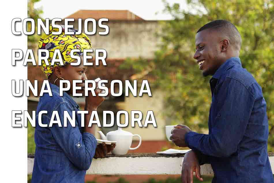 Cómo ser una persona encantadora. Una pareja encantadora