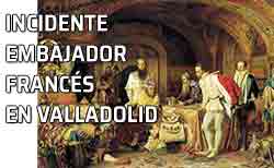 Incidente entre Francia y España. El papel del embajador. Corte de Iván el Terrible