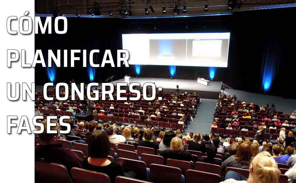 Cómo planificar un congreso. Organizar un congreso