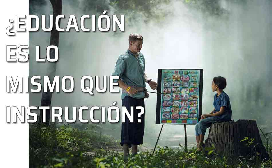 ¿Es lo mismo educar que instruir?