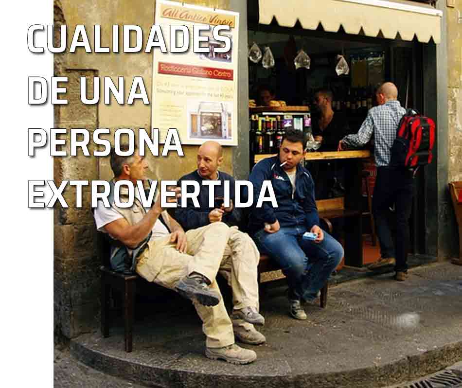 Cualidades de las personas extrovertidas. ¿Cómo escribe una persona extrovertida? Charla a la puerta d eun bar