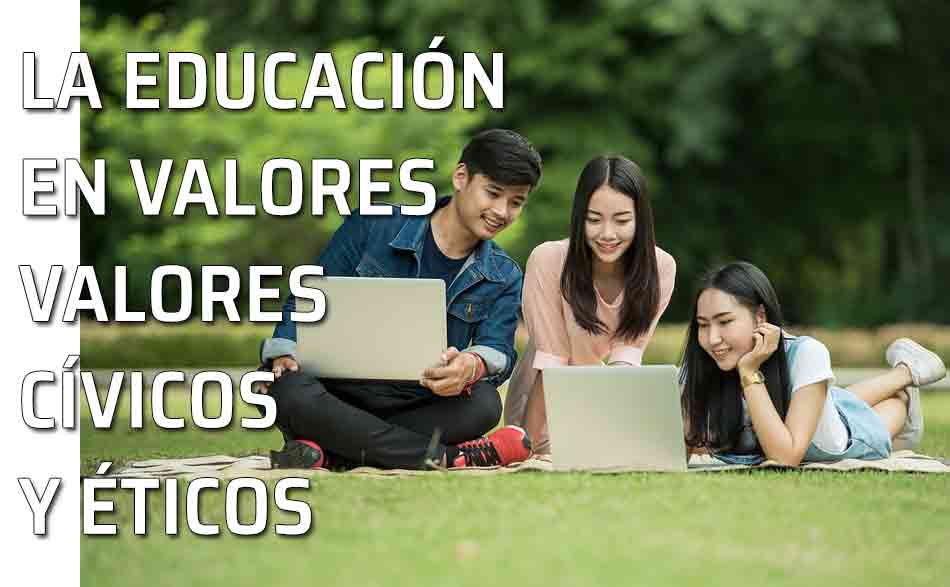 La educación para formar mejores personas. Claves para educar en valores