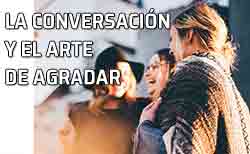 La conversación. El arte de agradar