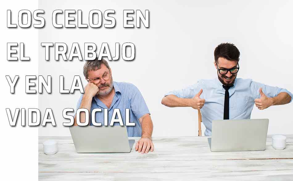 Celos en el ámbito laboral. Tener celos de un compañero de trabajo