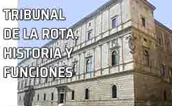 Sede Tribunal de la Rota. La historia del Tribunal de la Rota