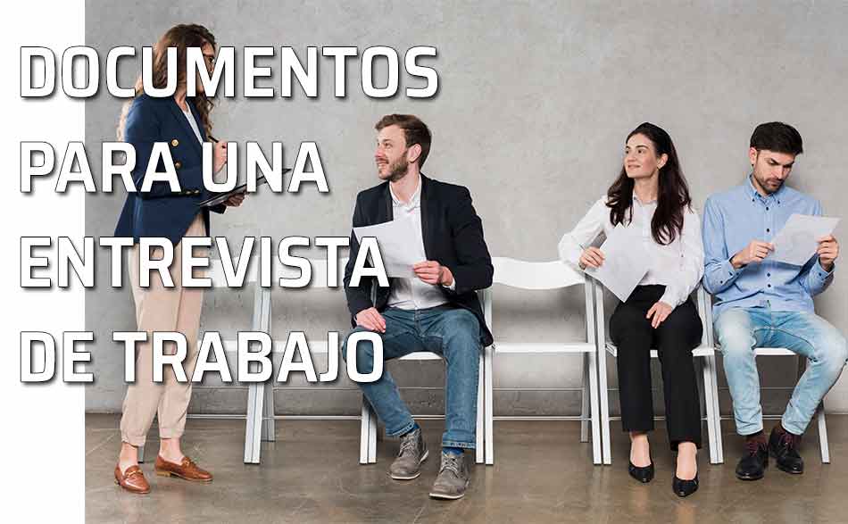 Qué documentos llevar a una entrevista de trabajo