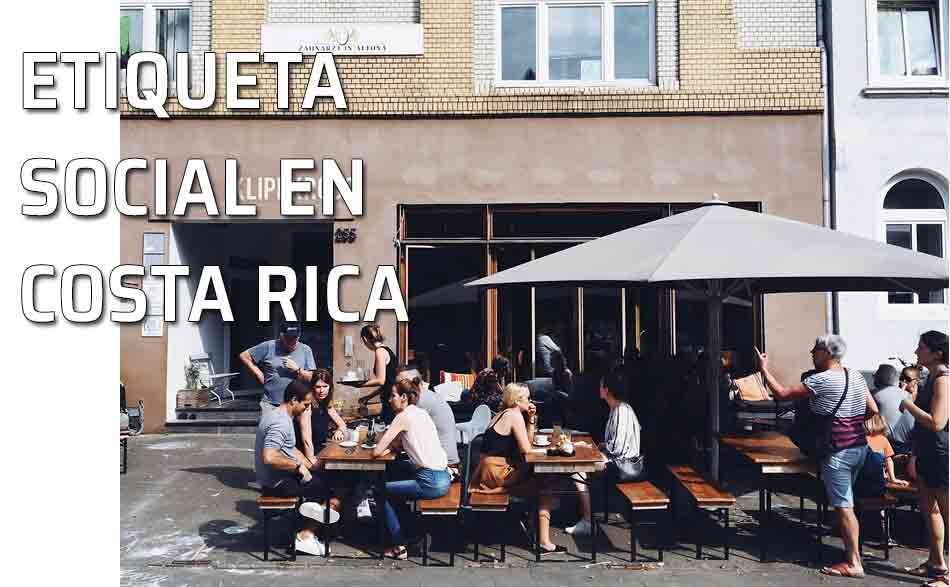 Terraza restaurante. Etiqueta social en Costa Rica.