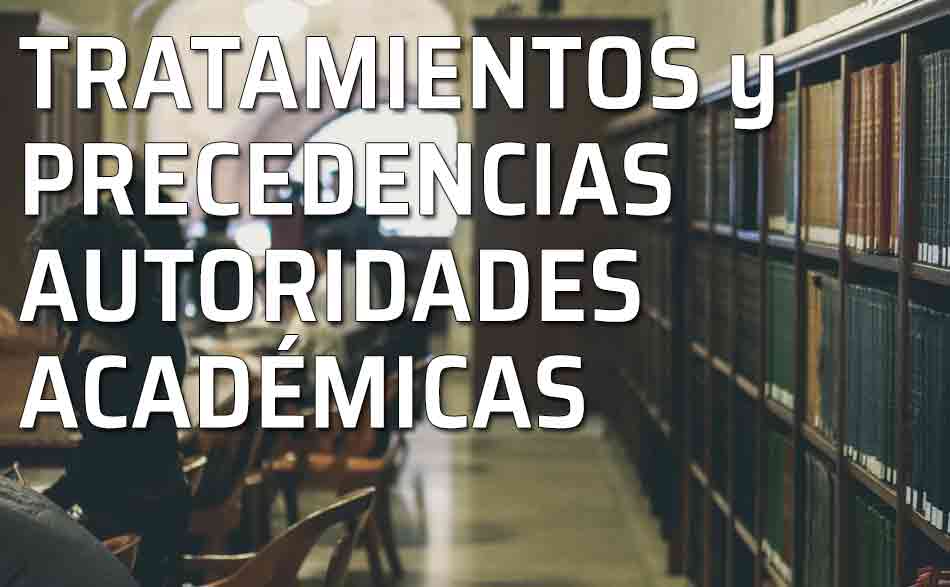 Tratamientos y Precedencias de Autoridades Académicas. La Presidencia de los Actos Académicos y la Ubicación en los Actos Públicos. Biblioteca universitaria