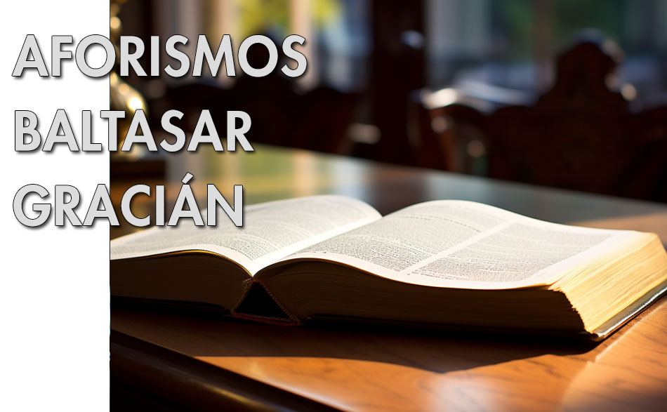 Aforismos de Baltasar Gracián - Código de buen gobierno para las personas