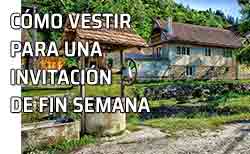 Cómo vestirnos para pasar un fin de semana como invitados en una casa