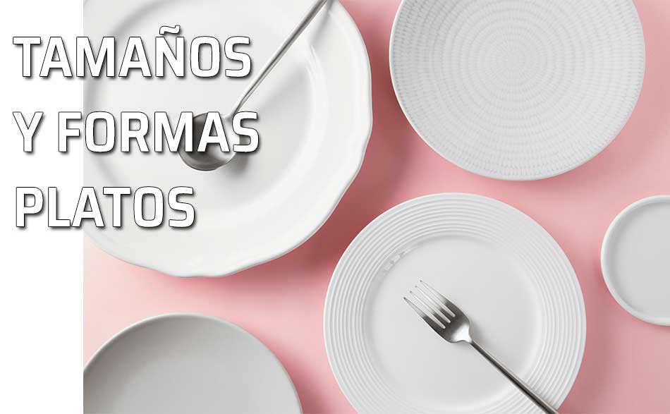 Qué formas y tamaños tienen los platos que se ponen en una mesa