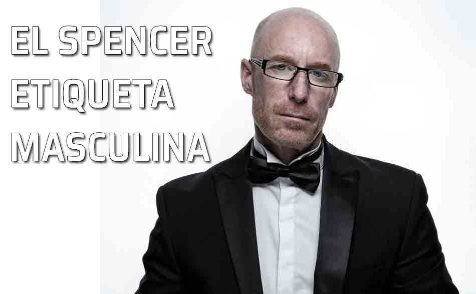 Vestuario de etiqueta masculina: el Spencer