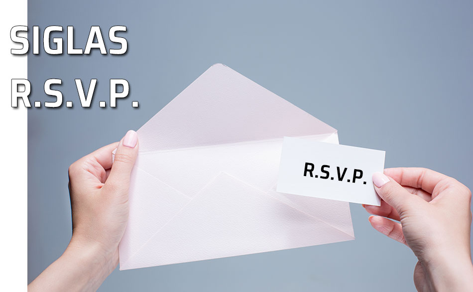 Qué significan las siglas RSPV en las invitaciones