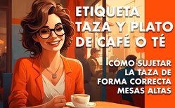 Mover el platillo de la mesa junto con la taza no es la forma más apropiada de tomar la taza de una mesa alta