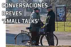 Samll talks. Conversaciones breves. Temas para iniciar una conversación. Dos señores conversando