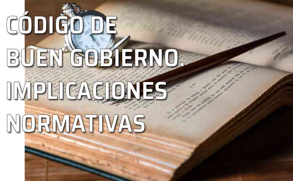 El Código de Buen Gobierno. Implicaciones normativas. Libro