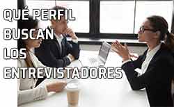 Qué perfil buscan los entrevistadores para un trabajo